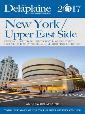 cover image of New York / Upper East Side--The Delaplaine 2017 Long Weekend Guide